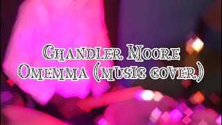 OMEMMAChandler Moore X Ebony Stixss Music Cover [upl. by Thordia]