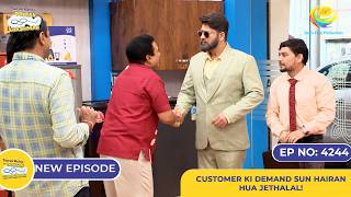 NEW Ep 4244 Customer Ki Demand Sun Hairan Hua Jethalal  Taarak Mehta Ka Ooltah Chashmah [upl. by Nyvets]