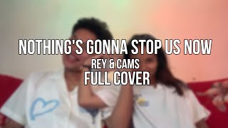 Nothing’s Gonna Stop Us Now  Starship  Rey amp Cams Full Cover [upl. by Ehudd]