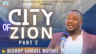 CITY OF ZION PART 2  BISHOP SAMUEL MUTHEE [upl. by Yenruoc]