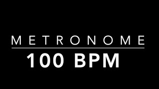 100 BPM METRONOME [upl. by Abeh]