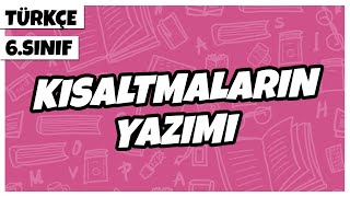 6 Sınıf Türkçe  Kısaltmaların Yazımı  2022 [upl. by Mik]