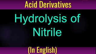 Acid dervatives  Hydrolysis of Nitrile  Lecture [upl. by Eniamahs]