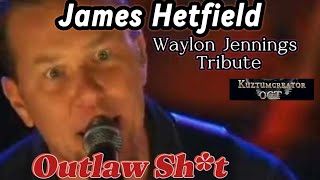 Outlaw Sht  James Hetfield Waylon Jennings cover CMT Outlaws [upl. by Marianna]