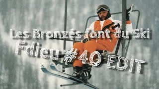 Les Bonzés font du Ski  Fdieu 40 Edit [upl. by Prentice]