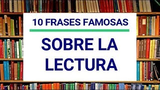 10 Frases famosas sobre la LECTURA [upl. by Yenruoc]