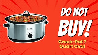 DONT BUY CrockPot 7 Quart Oval Before WATCHING THIS VIDEO 7 Reasons [upl. by Ainoval872]