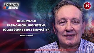 INTERVJU Branko Dragaš  Raspad sistema je neminovan dolaze godine bede i siromaštva 16102024 [upl. by Dewey]