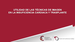 Utilidad de las técnicas de imagen de la insuficiencia cardiaca y trasplante [upl. by Hodgson]