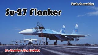 Drôle de Machine  Su27 Flanker [upl. by Madai201]