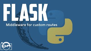 Python  Flask  Working with middleware for specific route [upl. by Anertac511]