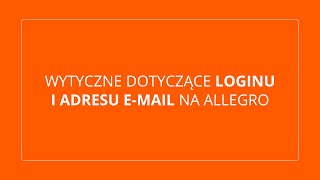 Wytyczne dotyczące loginu i adresu email na Allegro [upl. by Bloem]