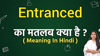 Entranced meaning in hindi  Entranced ka matlab kya hota hai  Word meaning [upl. by Aicilef]