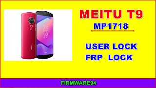 MEITU T9  MP1718  UserLock amp Frp Remove By MST Tool [upl. by Dawson]