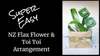 How to make a Flax Flower amp Toi Toi arrangement Harakeke [upl. by Eniamert473]