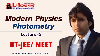 Modern Physics Photometry Lecture2  XII IITNEET  By Er Brijesh Singh  modern modernphysics [upl. by Ayoted]