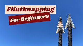 Flint Knapping For Beginners [upl. by Jerry728]