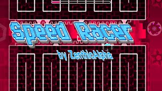 Geometry Dash  Easy Demon  Speed Racer by ZenthicAlpha [upl. by Bostow]