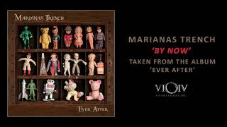 Marianas Trench  By Now Official Audio [upl. by Leventis]