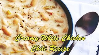 Creamy White Chicken Chili Recipe [upl. by Esirehs487]