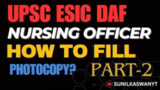 How to fill UPSC ESIC NURSING OFFICER DAF 2024 PART 2 DAF ESIC UPSCDAF [upl. by Adnocahs]