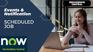 ServiceNow  Scheduled Job  Events in ServiceNow  How to trigger Notifications via Event  Part 15 [upl. by Idurt]