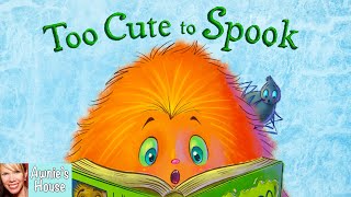 📚 Kids Book Read Aloud TOO CUTE TO SPOOK by Diana Aleksandrova and Alicia Young [upl. by Werna]