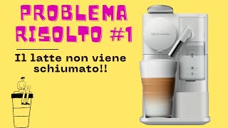 Problema Risolto 1  Delonghi Nespresso Lattissima One non schiuma il latte ✅ [upl. by Molohs]