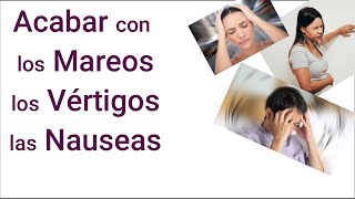 LOS MAREOS VÉRTIGOS Y NAUSEAS TIENEN CAUSAS QUE NO TE CUENTAN Y REMEDIOS QUE PUEDES HACER [upl. by Ias]