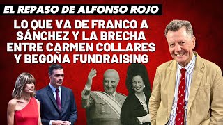 Alfonso Rojo “Lo que va de Franco a Sánchez y la brecha entre Carmen Collares y Begoña Fundraising” [upl. by Nevsa]