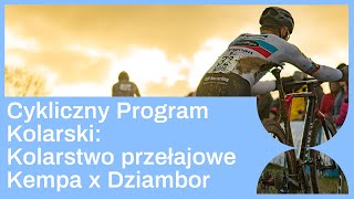 Cykliczny Program Kolarski Odcinek 3  Kolarstwo przełajowe [upl. by My]