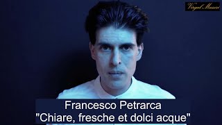 Francesco Petrarca  Chiare fresche et dolci acque Rvf CXXVI \ interpreta Virgal Masuri [upl. by Daub]