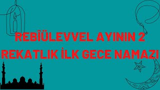 2 REKATLIK REBİÜLEVVEL AYININ İLK GECE NAMAZI Rebiülevvel Ayının İlk Gece Namazı Nasıl Kılınır [upl. by Cora]