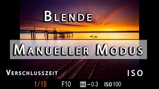 Manueller Modus Fotografieren lernen 📸  Blende Verschlusszeit ISO im M Modus [upl. by Rhetta860]