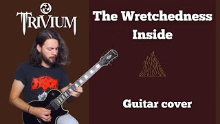 The Wretchedness Inside  Trivium guitar cover  Epiphone MKH Les Paul [upl. by Faye]