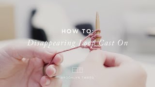 How to Knit Disappearing Loop Cast On  Brooklyn Tweed [upl. by Parshall]