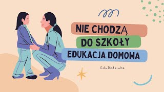 Oni nie chodzą do szkoły  edukacja domowa w praktyce [upl. by Ginnifer]