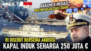 RI DISEBUT SIAP AKUISISI KAPAL INDUK SEHARGA 250 JUTA € BAKAMLA INISIASI BENTUK ASEAN COAST GUARD [upl. by Graner170]