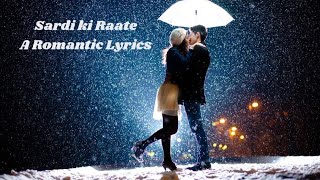 Sardi ki raate Lyrics  sardi ki raaton me  Romantic song  Bollywood [upl. by Aicelet]