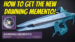 How To Get The NEW Dawning Memento  Destiny 2 Dawning Seasonal Event [upl. by Neras]