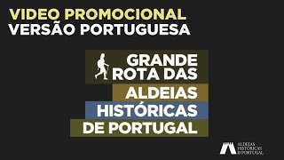 VIDEO PROMOCIONAL GRANDE ROTA  ALDEIAS HISTÓRICAS DE PORTUGAL VERSÃO PORTUGUESA [upl. by Emalia]