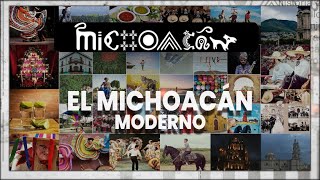 El Michoacán moderno  Michoacán Origen y Futuro  SMRTV [upl. by Theurer514]