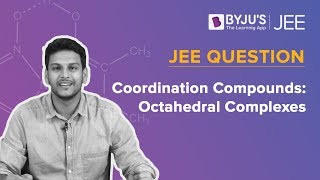 Octahedral Complexes  Coordination Compounds  JEE Question  Chemistry [upl. by Aaron]