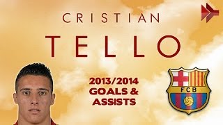 Cristian TELLO  Goals Assists Skills  FC Barcelona  20122014 HD [upl. by Aekahs]