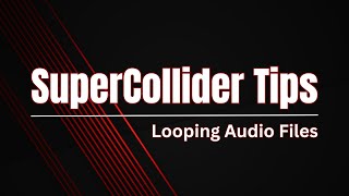 Looping Audio Files In SuperCollider [upl. by Tessie]