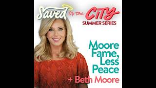 Moore Fame Less Peace  Beth Moore [upl. by Longerich]