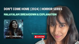 Dont Come Home 2024 Netflix Review  Ya Klap Ban TV Horror Series  Breakdown Ending Explained [upl. by Kciredor691]