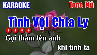 Tình Vội Chia Ly Karaoke Tone Nữ  Karaoke AK [upl. by Ellerihs]