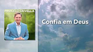 Confia em Deus  Marcelo Crivella [upl. by Anha459]