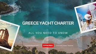 Greece Yacht Charters Explained  ALL You Want to Know Overview Areas Seasons [upl. by Aiciram]